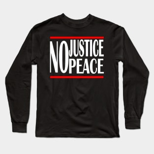 No justice no peace 2020 no racist police Long Sleeve T-Shirt